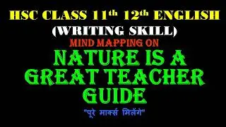 Nature is a great teacher guide |Mind mapping|12th|English | | HSC Board Exam 2025 | writing skill |