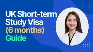 UK Short-term Study Visa (6 months) Guide