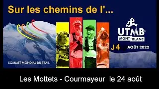 2022 UTMB J4 Mercredi 24 ao&ucirc;t Les Mottets - Courmayeur