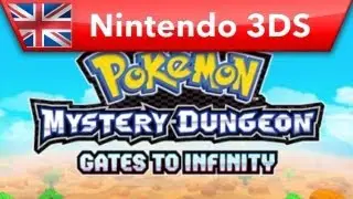 Pok&eacute;mon Mystery Dungeon: Gates To Infinity - Trailer (Nintendo 3DS)