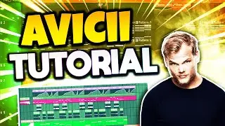 How To Make A Mainstream HIT Like AVICII - FL Studio Tutorial (FREE FLP)