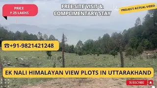 Ek Nali Himalayan View Plots In Uttarakhand |☎️+91-9821421248 | Pick Up & Drop Serivce #plots