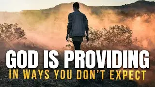 God is Providing in Ways You Don't Expect | Christian Motivation