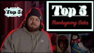 Top 5 Thanksgiving Sides | Some Random Comedian's Top 5..
