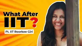 IIT Roorkee TOPPER GIRL left her HIGH Paying Job! Here's Why?