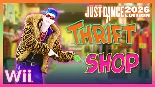 Just Dance 2026 Edition (Wii) - Thrift Shop by Macklemore & Ryan Lewis ft. Wanz (12.8k)
