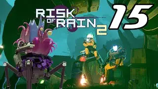 The Plant Has A Gun! - Kikyobutt Streams Risk of Rain 2