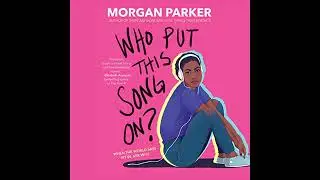 Who Put This Song On? by Morgan Parker | Full Audiobook