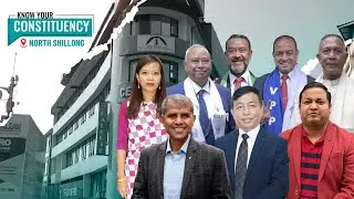 Know Your Constituency - North Shillong