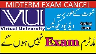 VU Midterm Exam Cancel Spring 2020 Virtual University, Pakistan