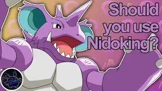 Should you use Nidoking?- Main Game and Competitive [Skimmed]
