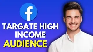 NEW! How To Target High Income Audience On Facebook (2025) 💰 | Facebook Ads Strategy!