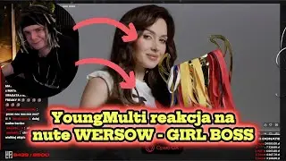 YoungMulti reakcja na nute WERSOW - GIRL BOSS