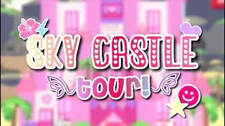 🏰💋💘SKY CASTLE TOUR!