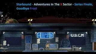 Starbound - Adventrures in the X Sector - Series finalie