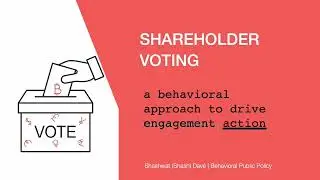 Shareholder Voting - A behaviorally informed approach to drive action