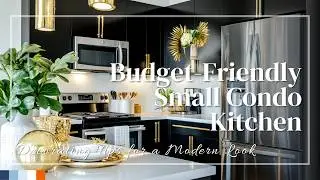Budget-Friendly Small Condo Kitchen Decorating Tips for a Modern Look