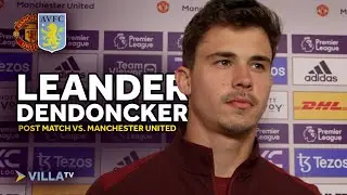 POST MATCH |  Leander Dendoncker reflects upon Manchester United defeat  | #MUNAVL