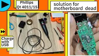 how to charge Phillips qt4011/15 trimmer with usb charger and solution for motherboard dead