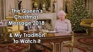 The Queen's Christmas Message 2018 & My Tradition to Watch