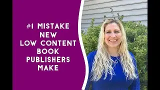 #1 Mistake New Low Content Book Publishers Make
