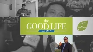JC Premiere: The Good Life Stories -  Mr  Rex Endaya