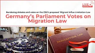 German Parliament Votes on 'Migrant Influx Limitation Law' | Europe Immigration Crisis
