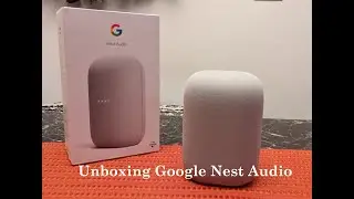 Google Nest Audio Unboxing