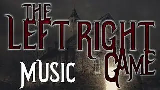 The Left Right Game Soundtrack | Creepypasta Stories Theme Music | 