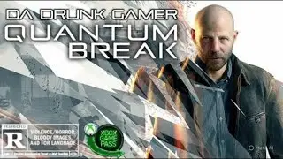 -XBOX- QUANTUM BREAK Pt.7 (Gameplay) #DaDrunkGamer #QuantumBreak #Live #XBOX