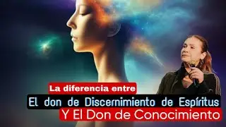 El Don de Palabra de Ciencia y el Don de Discernimiento de Espíritus