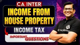 CA-Intermediate Income Tax | Income from House property  Part-3 |  Complete Explanation