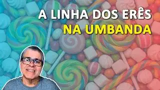 Quem são os Erês na Umbanda?