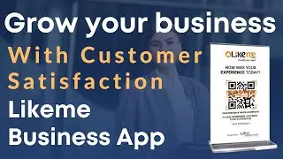 Grow Your Business With Customer Satisfaction | Likeme Business App
