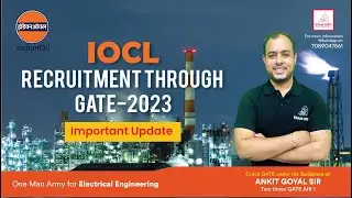 IOCL Recruitment through GATE 2023 | Important Update 🔈🔈 | Ankit Goyal | One Man Army