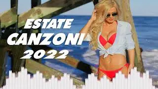 CANZONI  ESTATE 2022🏄  - TORMENTONI DELL' ESTATE 2022 - HIT DEL MOMENTO 2022 - TOP HITS ESTIVE 2022