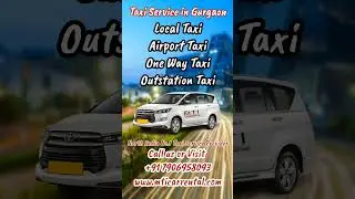 Taxi Service in Gurgaon - Local Taxi - Airport Taxi - One Way Taxi - Outstation Taxi - Hire Taxi