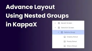 Creating Advance Layout Using Nested Groups in KappaX