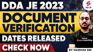 DDA JE 2023 Document Verification Dates Released By Vaibhav Sir