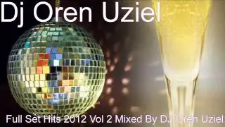 Full Set Hits 2012 Vol 2 Mixed By DJ Oren Uziel