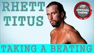 Rhett Titus - Taking a Beating (Entrance Theme)