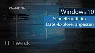 Windows 10 - Schnellzugriff anpassen anheften und l&ouml;sen Tutorial Anleitung
