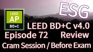 72 LEED Cram Session / Before Exam (BDC v4)