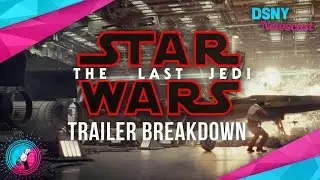 Star Wars 'The Last Jedi' Trailer Breakdown - Disney News - 14/04/17