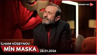 Min maska - İlham Hüseynov | 28.01.2026