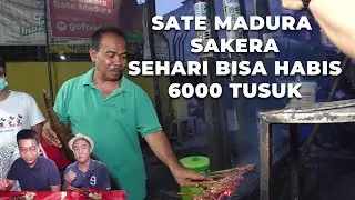 Sate Madura Krakatau Legend: Sehari Bisa Habis 6000 Tusuk Bah!
