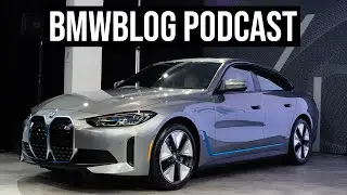 BMWBLOG Podcast Ep. 52 &mdash;Exclusive BMW i4 test drive
