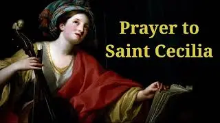 Prayer to Saint Cecilia