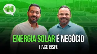 Energia Solar: Economia, Negócio e Futuro com Tiago Bispo | Podcast +Negócios