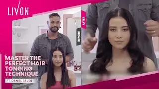 Master the Perfect Hair Tonging Technique ft Daniel Bauer | Simple and Easy Hairstyles | Livon